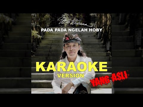 Widi Widiana - Pada Pada Ngelah Hobi (KARAOKE YANG ASLI) β Widi Widiana Official