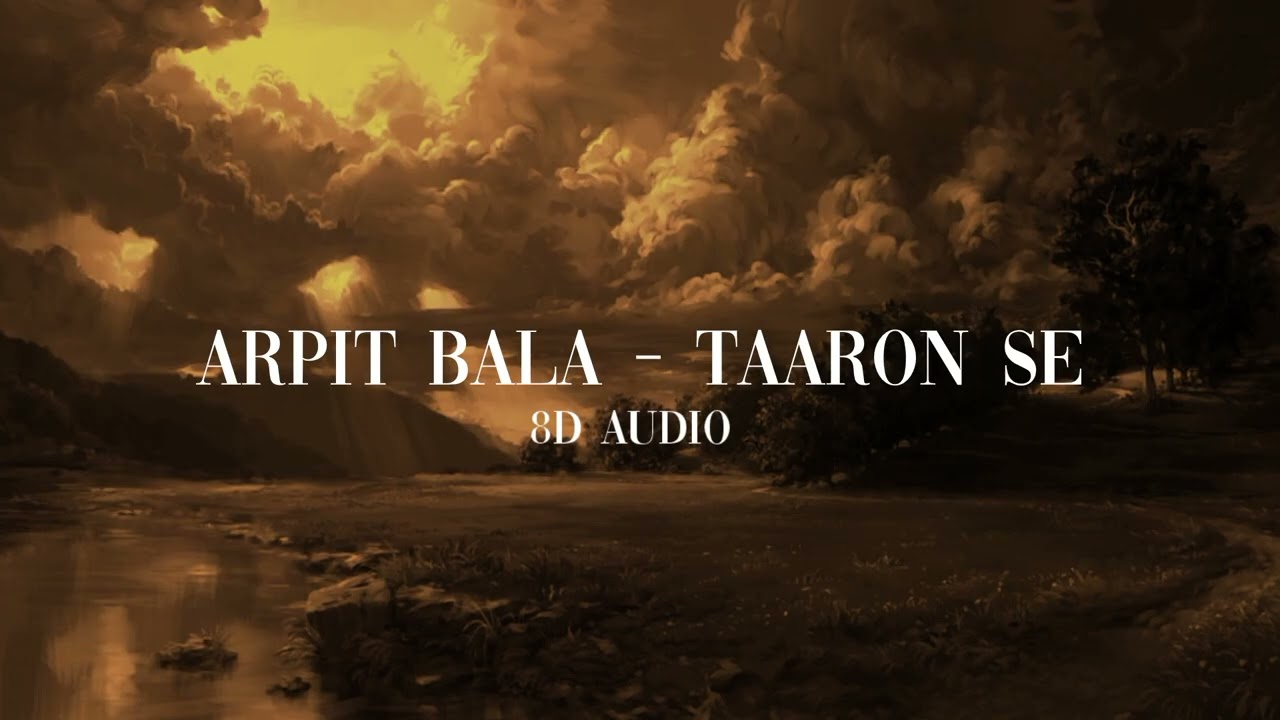 Arpit Bala - Taaron Se 8D audio