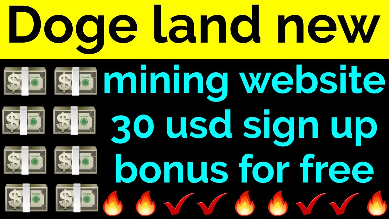 Doge land new mining website 30 usd sign up bonus for free