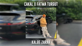 Cakal ft. Fatma Turgut - Kalbe Zarar (Speed Up) Resimi