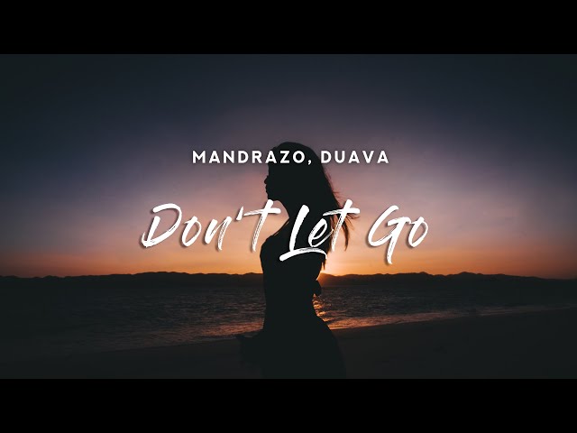 Mandrazo & Duava - Don't Let Go (Lyrics) class=