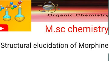 #Morphine || Structural elucidation of Morphine|| Natural products|| organic chemistry||