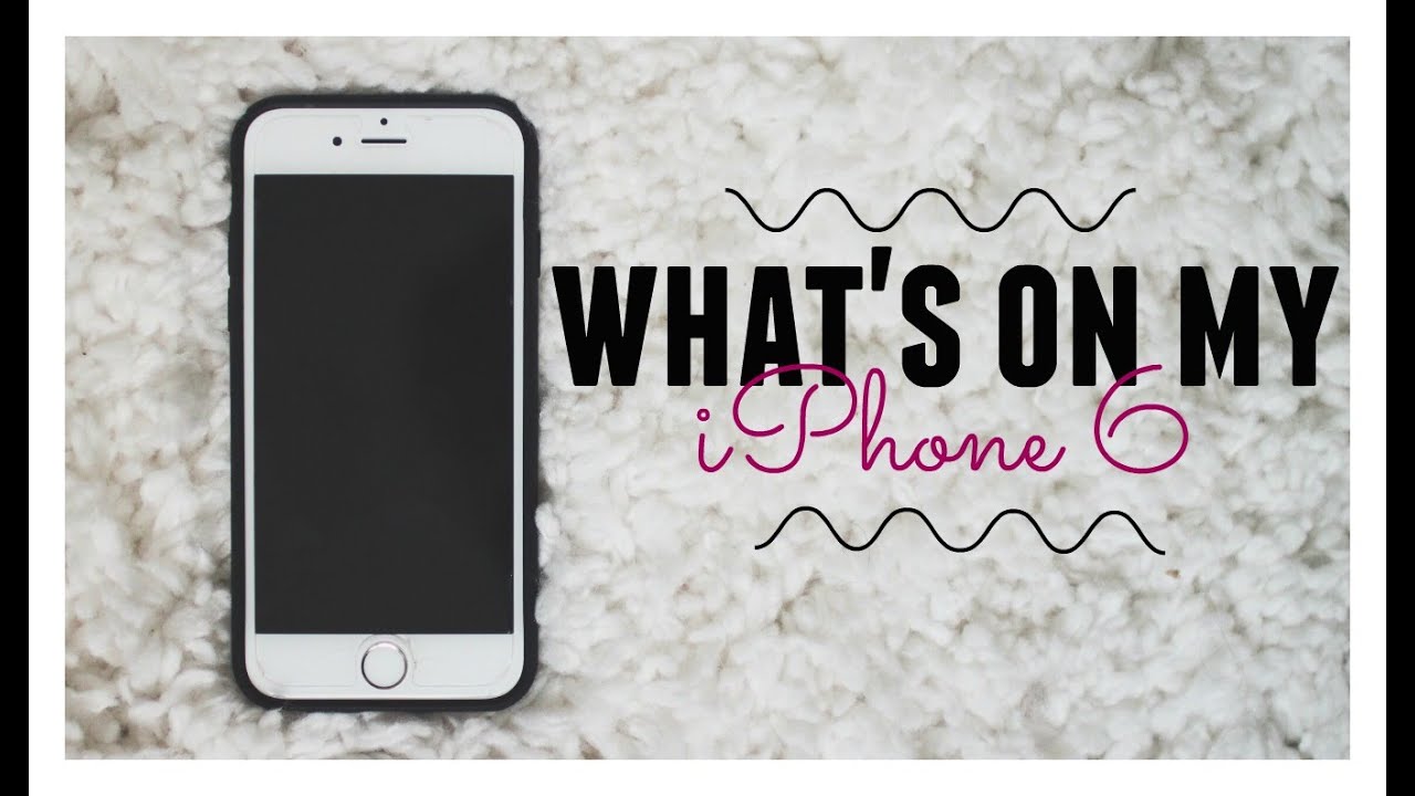 What's On My iPhone 6 ?
