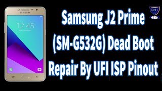 Samsung J2 Prime(SM-G532G) Dead Boot Repair By UFI ISP Pinout