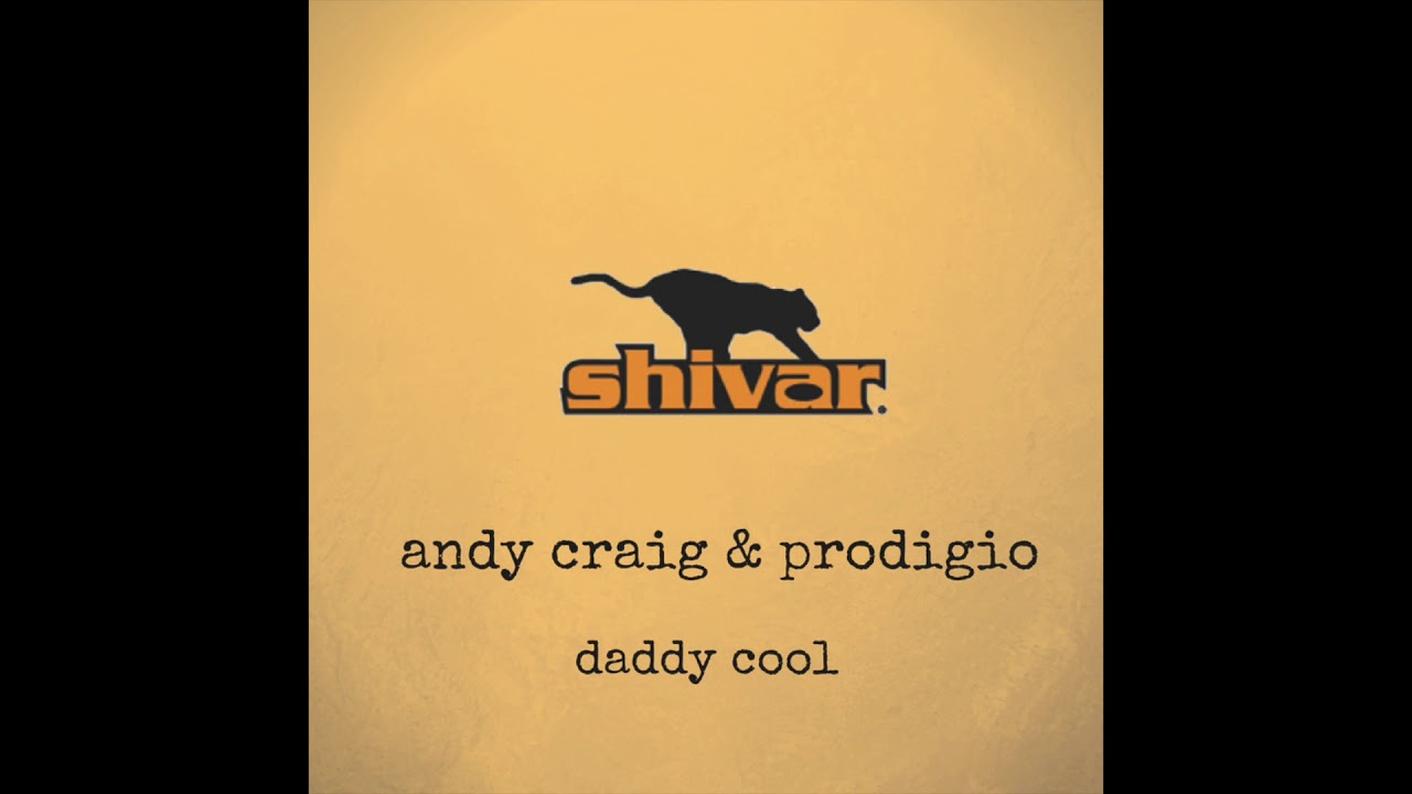 Watch Andy Craig & Prodigio - Daddy Cool on YouTube Watch Andy Craig & Prodigio - Daddy Cool on YouTube