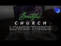 How To Make Beautiful Lower Thirds - For Your Church Live Stream