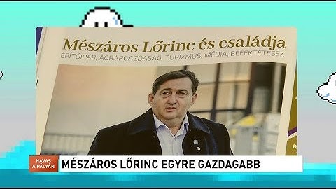 Mészáros Lőrinc egyre gazdagabb, már a 8. helyen áll