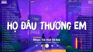 Đừng Khóc Em Ơi Đừng Buồn, Giọt Nước Mắt Ấy Đừng Tuôn - Họ Đâu Thương Em |Nhạc Trẻ Ballad Hot TikTok