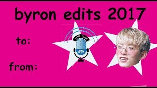 Top BYRON Edits of 2017 (OK I KNOW ITS LATE JEEZ STOP YELLING)