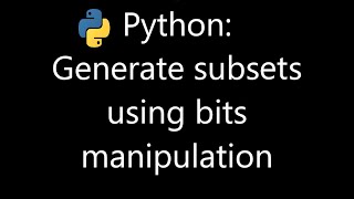 Algorithm for Generating Subsets