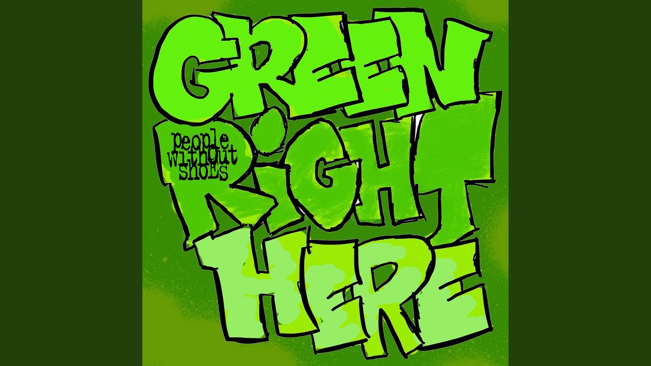 Watch Green Right Here on YouTube Watch Green Right Here on YouTube