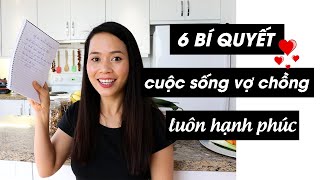 6 BÍ QUYẾT CUỘC SỐNG VỢ CHỒNG LUÔN HẠNH PHÚC  --LÀ VỢ CHỒNG NHẤT ĐỊNH PHẢI XEM