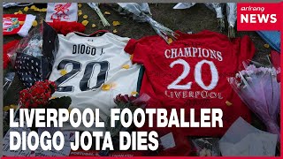 Liverpool footballer Diogo Jota and his brother die in car crash
