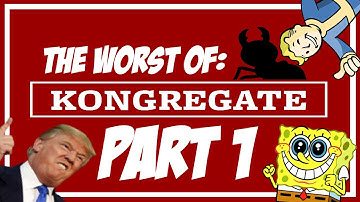 Worst of the Worst: Kongregate | Part 1