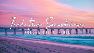 Kolohe Kai, HIRIE ~ Feel the Sunshine (lyrics)