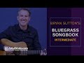 🎸 Bryan Sutton Guitar Lessons - Bluegrass Songbook: Intermediate Edition - Intro - TrueFire