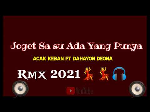 joget sa su ada yang Punya.Tata Acak keban,ft Dahayon Deona rmx🎧💃