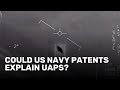 Could US Navy patents explain UAPs?