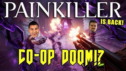 Painkiller is BACK! - COULD THIS Finally be a CO-OP DOOM!?