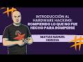 Introducción al Hardware Hacking | Matías Nahuel Heredia | HackElValle 2025