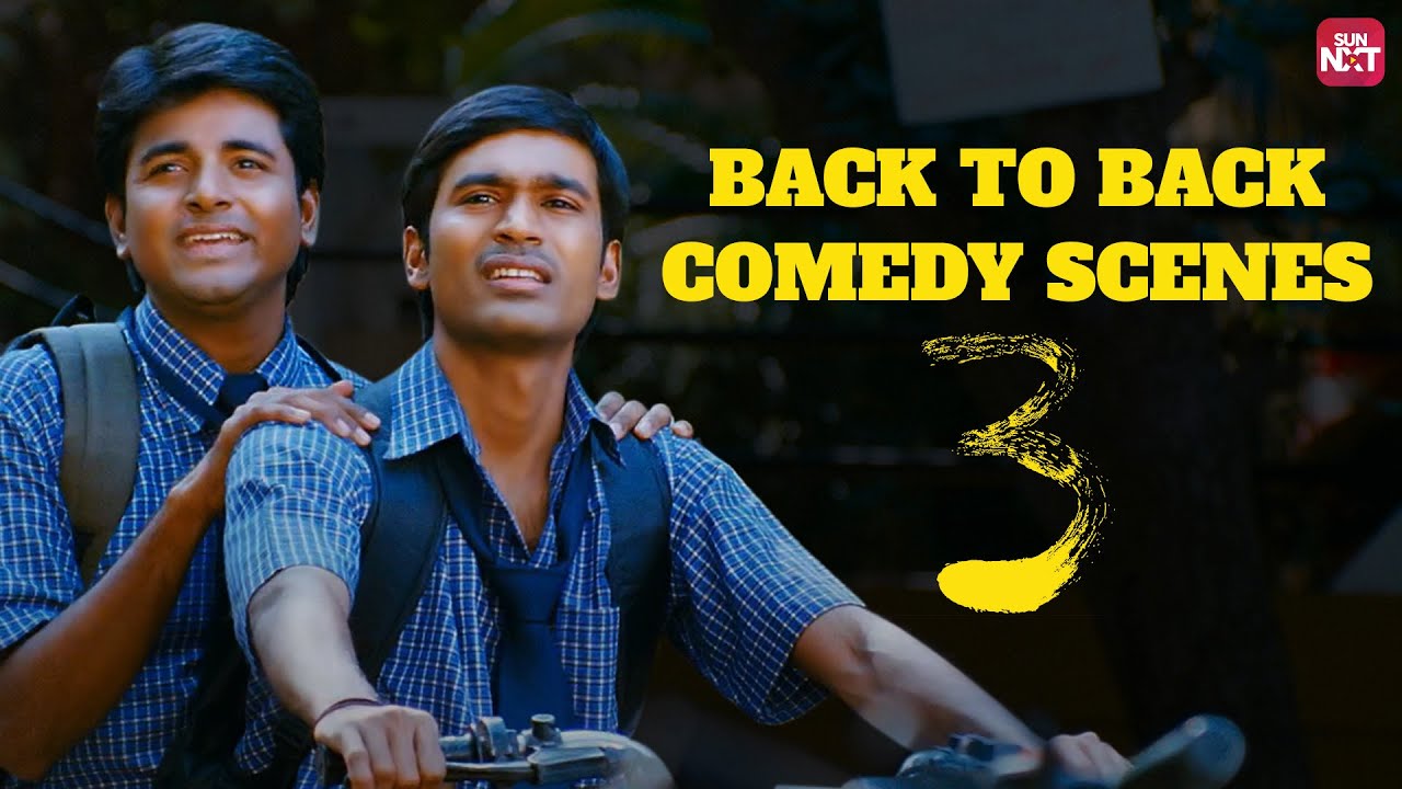 3 Movie   Back to Back Comedy Scenes  Dhanush  Sivakarthikeyan  Shruti Haasan  Sun NXT