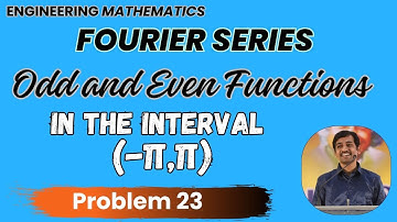 Fourier series Odd and Even Function in the interval  (-π,π) Problem 23 | Engineering Mathematics
