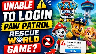 Unable to Login PAW Patrol Rescue World? Fix Login Problem 2026 screenshot 2