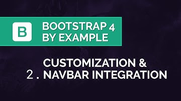 Bootstrap 4 by Example - Customizing Sass Variables & Navbar Integration