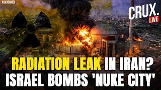 Iran LIVE | 'Nuclear City' Isfahan Hit In Israeli Strike, Explosions Rock Tehran | Radiation Leak