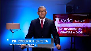 Día 6   David te dice Nunca olvides dar gracias a Dios: Pr. Roberto Herrera