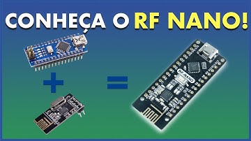 COMUNICAÇÃO RF FÁCIL: RF NANO = Arduino Nano + nRF24L01