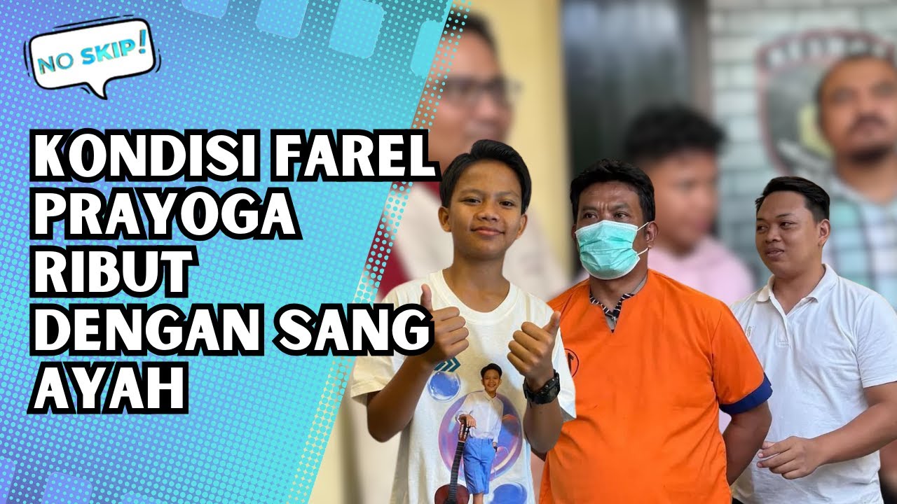 RIBUT DENGAN SANG AYAH, FAREL PRAYOGA SAMPAI TERKENA GANGGUAN MENTAL | NO SKIP