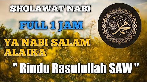 Sholawat Nabi Ya Nabi Salam Alaika Tanpa Musik Full 1 Jam " Rindu Rasulullah SAW " Mahalul Qiyam