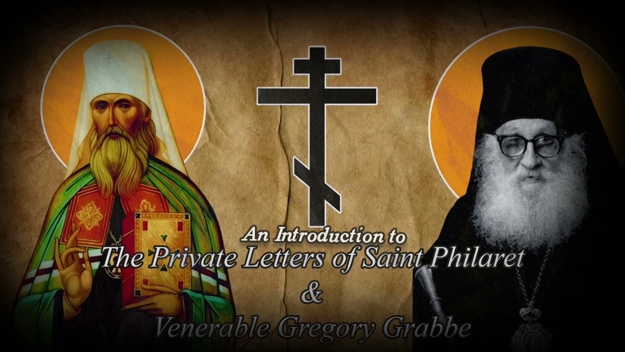 An Introduction To The Private Letters Of Saint Philaret and Venerable Gregory Grabbe 