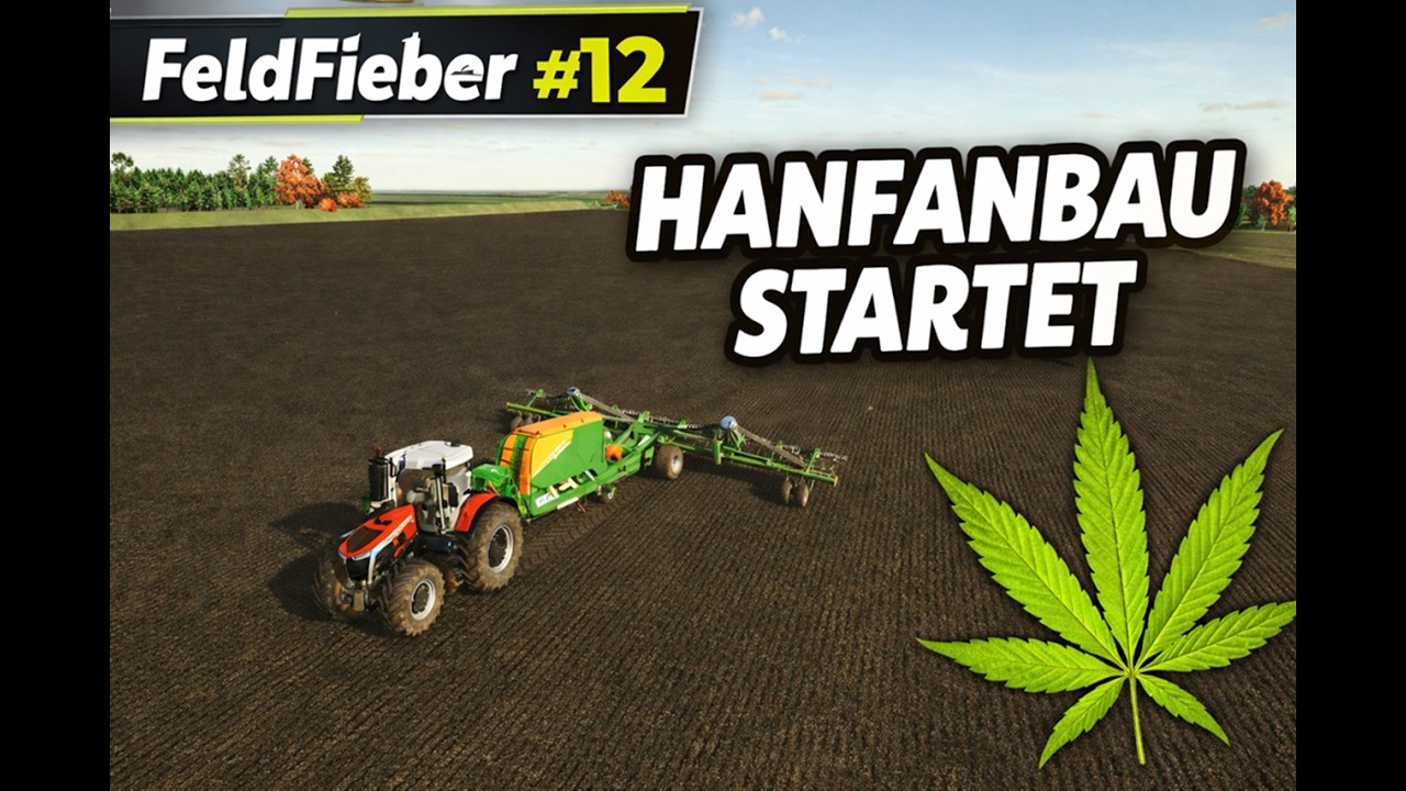 LS25 FeldFieber #12 – Hanfanbau startet 🌿