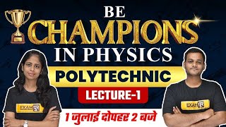 POLYTECHNIC || Physics || By Nikhil Sir & Deepa Ma'am || 01 || Be Champion in Physics