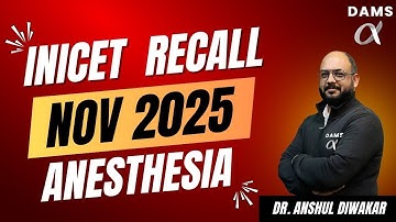 Anesthesia Recall | INICET Nov 2025 || Dr. Anshul Diwakar