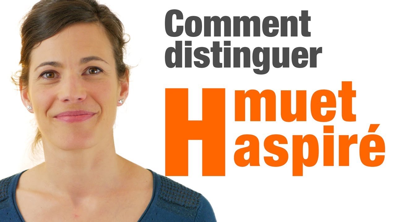 Le H muet et le H aspir en franais