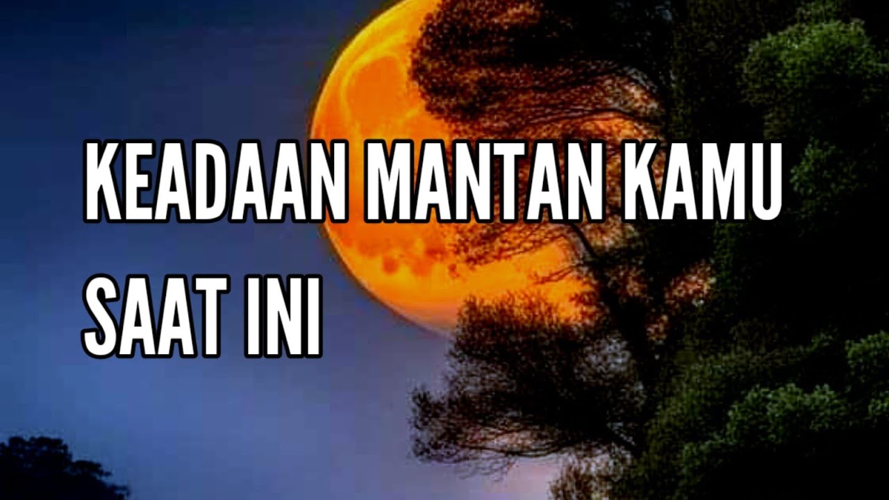 🎆 KEADAAN MANTAN KAMU SAAT INI 🎆