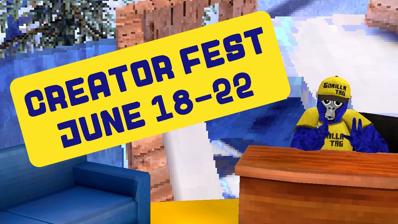 Creator Fest is Coming to Gorilla Tag | June 19-22
