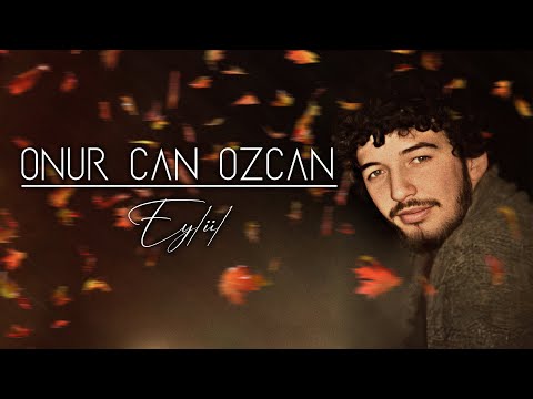 Onur Can Özcan - EYLÜL (Official Video)