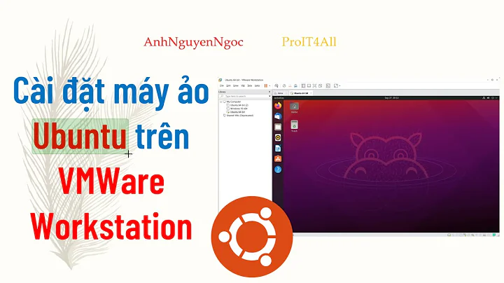 Cài đặt máy ảo Ubuntu trên VMWare Workstation