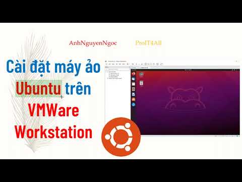 Cài đặt máy ảo Ubuntu trên VMWare Workstation