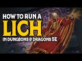 How to Run Liches in Dungeons and Dragons 5e