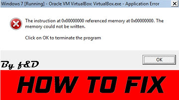 How to fix "The instruction at 0x00000000 referenced memory at 0x00000000." error in VirtualBox