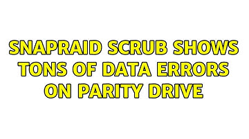 SnapRaid scrub shows tons of data errors on parity drive