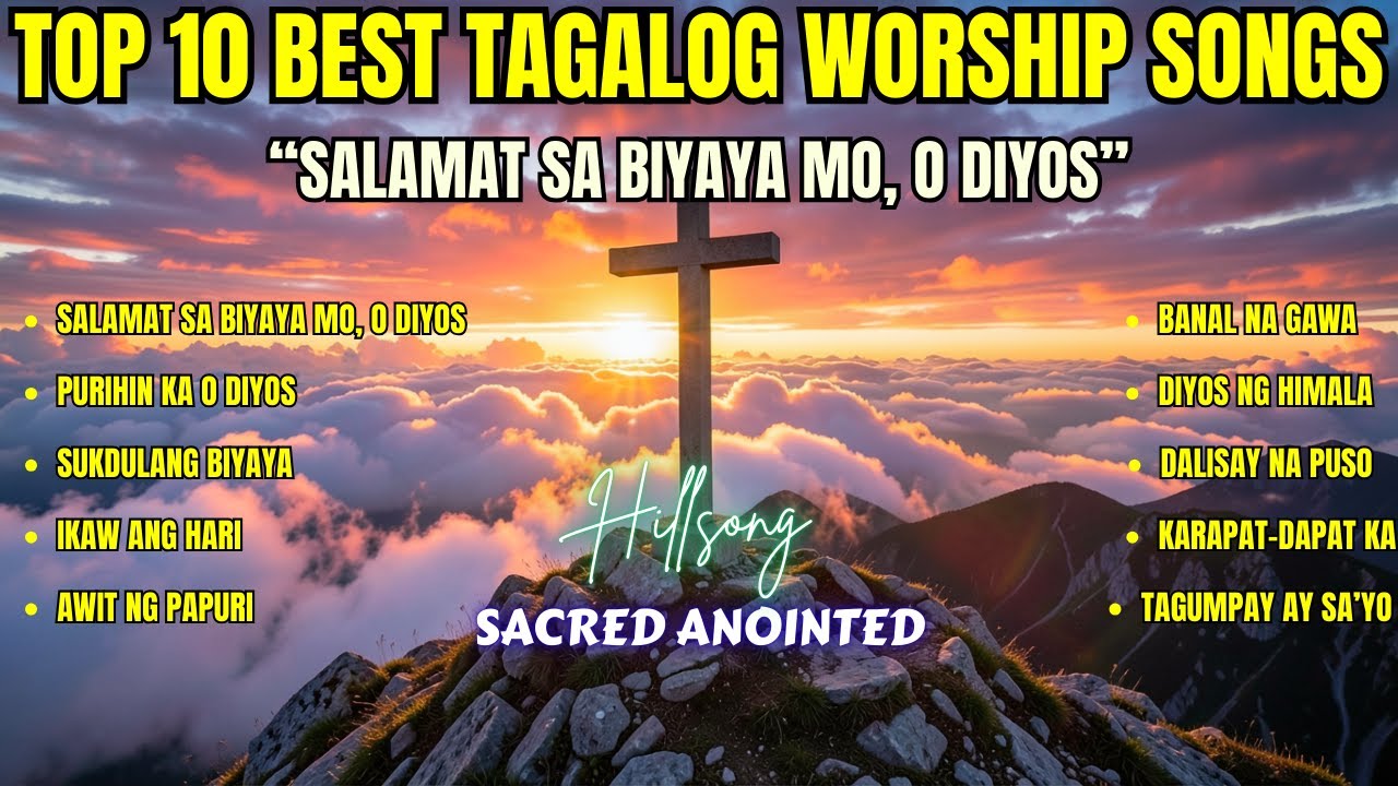 Top 10 Best Tagalog Worship Songs with Lyrics | 