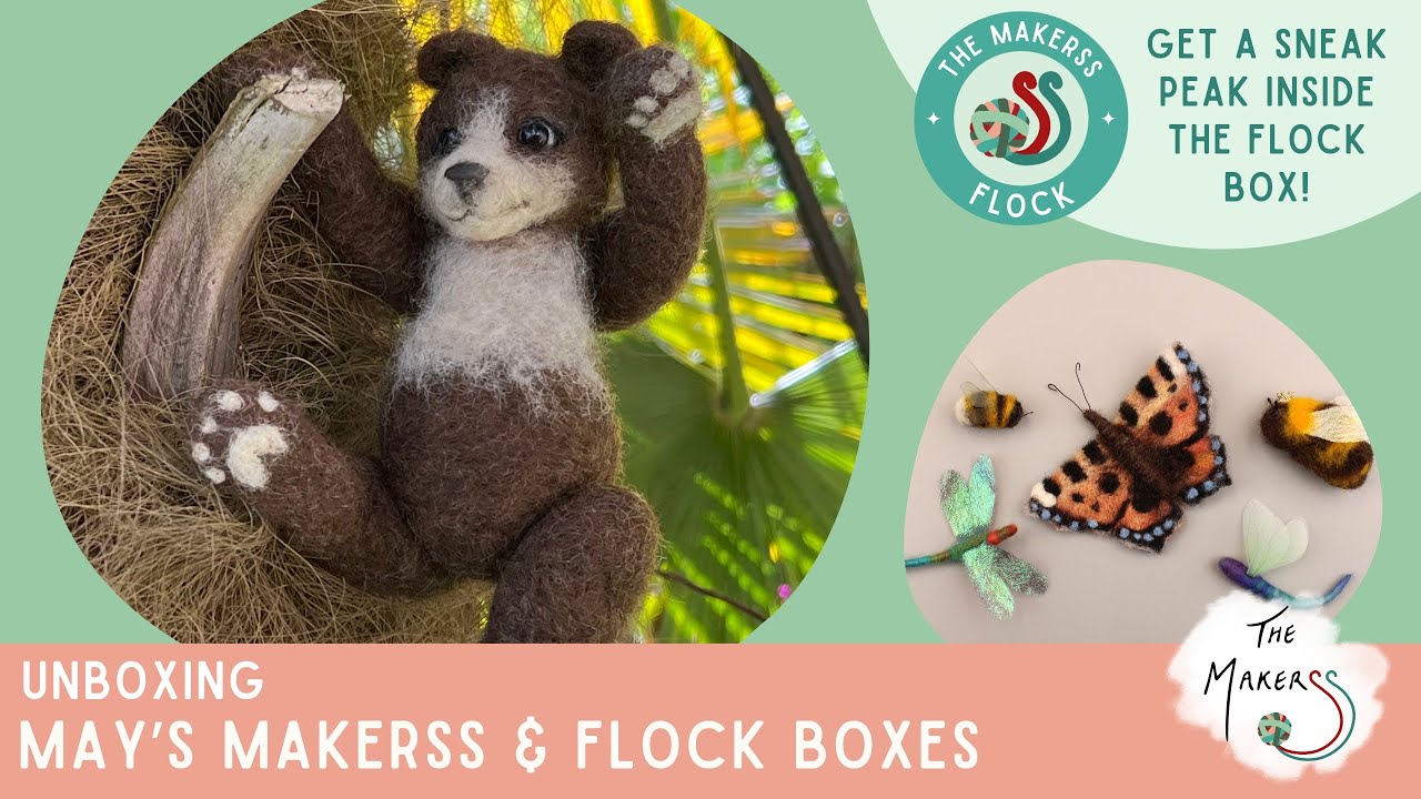 May 2024 Unboxing Needle Felting Subscription Boxes The Makerss