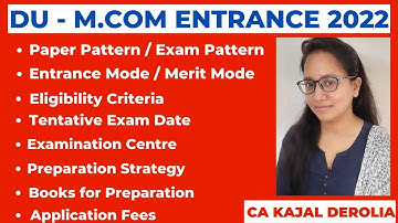 DU M.com Entrance 2022 | DU M.com Admission 2022 |  Preparation Pattern | CA KAJAL DEROLIA |