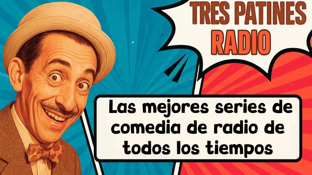 Las mejores series de comedia de radio de todos los tiempos  Tres Patines y La Tremenda Corte